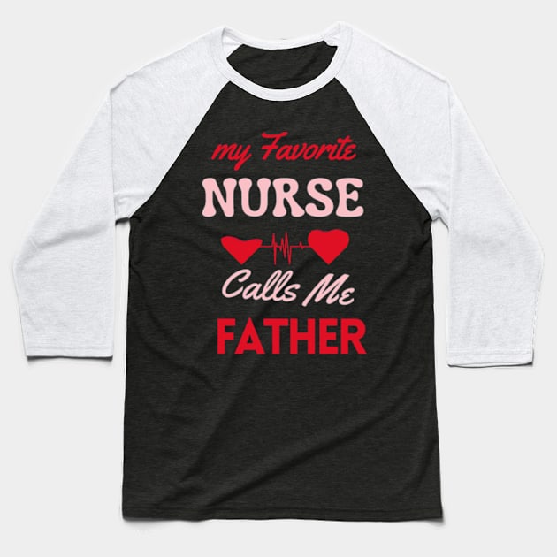 Funny Nurse appreciation graduation nursing Idea father Baseball T-Shirt by Oasis Designs